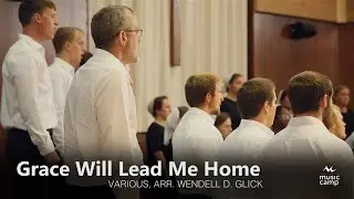 Grace Will Lead Me Home - Shenandoah Christian Music Camp