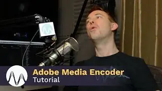 Adobe Media Encoder CC Tutorial