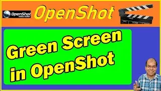 How to Create Green Screen Effect in OpenShot | Learn Chroma Key in Openshot | OpenShot Tutorial