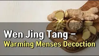 Wen Jing Tang - Warming Menses Decoction