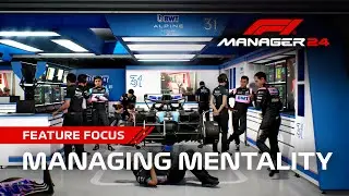 F1® Manager 24 | Feature Focus - Managing Mentality