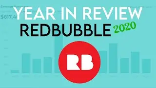 How Much I Made In My First Year On Redbubble | Redbubble Year In Review: My 2020 Sales Report