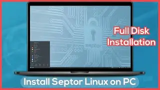 Clean Install Septor Linux on PC - A Debian-Based Distro Focused on Privacy