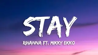 Rihanna - Stay (Lyrics) ft. Mikky Ekko