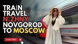 Going Back to Pakistan | Nizhny Novgorod to Moscow | Train Travel ✈️ 🚂|