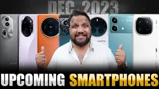 Top 8 Best Upcoming Phones December 2023 - A POWERFUL Month!