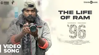 96 Songs | The Life of Ram Video Song | Vijay Sethupathi, Trisha | Govind Vasantha | C. Prem Kumar