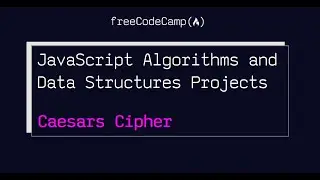 👩‍💻👨‍💻  JavaScript Algorithms and Data Structures Projects | Caesars Cipher | freeCodeCamp
