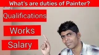 What are the duties of a painter? What qualifications do I need to be a painter?