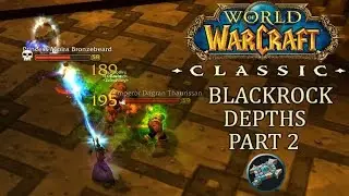 Blackrock Depths (BRD) Part 2 | WoW Classic Gameplay | Priest Day 12 Leveling