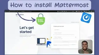 How to install Mattermost? | Step by step installation guide