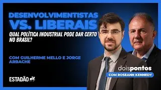 #44 DESENVOLVIMENTISTAS X LIBERAIS: Qual política industrial pode dar certo no Brasil? | Dois Pontos