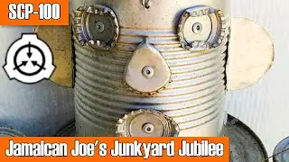 SCP-100 Jamaican Joes Junkyard Jubilee - The Junkyard Anomaly That Reanimates Metal