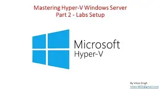 Mastering Hyper-V Windows Server - Part 2 - Labs Setup