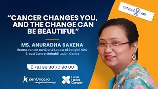 Breast Cancer Survivor: Ms. Anuradha Saxena | ZenOnco.io