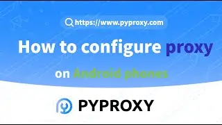 PYPROXY|How to configure proxy on Android phones？