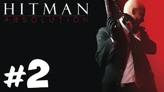 Прохождение Hitman: Absolution - Часть 2: Король Чайна-тауна