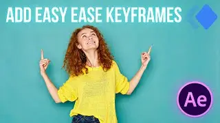 After Effects How To Add Easy Ease Keyframes