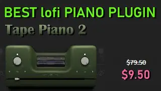 Tape Piano 2 From $79.50 Now ONLY $9.50 | BEST lofi Piano Plugin
