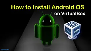 How to install android OS on VirtualBox | Android x86 on windows PC