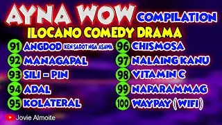 AYNA WOW COMPILATION 91-100 (10 EPISODES) | ILOCANO COMEDY DRAMA | Jovie Almoite