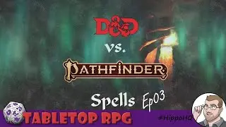 D&D vs. Pathfinder Spells EP03