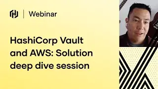 HashiCorp Vault and AWS: Solution deep dive session