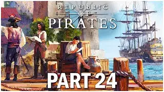 Republic of Pirates Campaign Walkthrough Part 24: Preparing for War