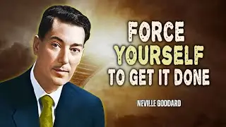 The Power of Determination: Forcing Yourself to Get It Done - Neville Goddard Motivation