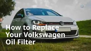 How to Replace Your VW Oil Filter