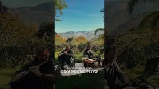 Grounding Flow (1hr) - Organic Downtempo Nature Improvisation w/ Mose & Praful