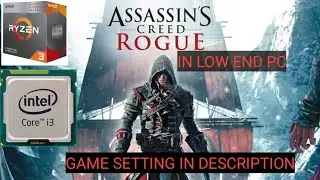 Assassian creed rogue in low end pc