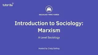 What is Marxism? | Introduction to A-Level Sociology