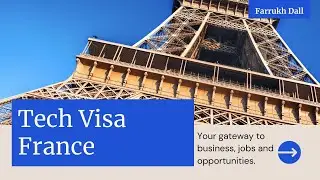 Tech Visa Options in France for Entreprenuers and Tech Talents | Farrukh Dall