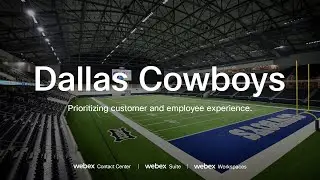 The Dallas Cowboys drive winning customer experience and collaboration with Webex.