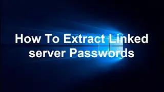 SQL SERVER: How To Extract Linked server Passwords