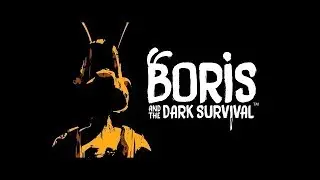 ТРИ ГОДА С БЕНДИ! ИГРА ПРО БОРИСА! ПРОХОДИМ Boris and the Dark Survival