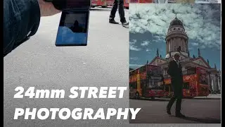 24mm STREET PHOTOGRAPHY POV