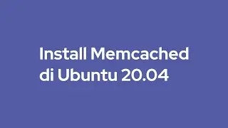 Install Memcached di Ubuntu 20.04