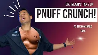 Dr. Islam's Take on PNuff Crunch - as seen on Shark Tank!