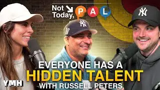 Everyone Has A Hidden Talent w/ Russell Peters | Not Today, Pal