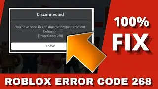 FIX Roblox Error Code 268 - (Kicked Due to Unexpected Client Behavior)