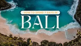 How to Spend 7 Days in Bali - Travel Video