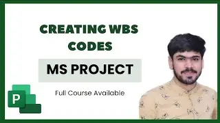 4 Creating WBS (Work Breakdown Structure) Codes in Microsoft Project