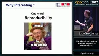 CppCon 2017: Adrien Devresse “Nix: A functional package manager for your C++ software stack”