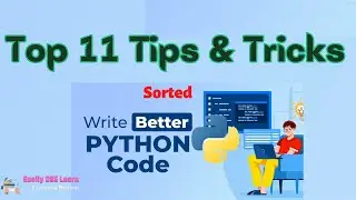 Python 11 Top Tips Tricks | Sorted | Write Better Python Code
