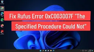 Fix Rufus Error 0xC003007F The Specified Procedure Could Not Be Found