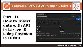 Laravel 8 REST API Part 1: How to insert data with api in Laravel using Postman in HINDI