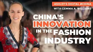Shanghai Fashion Week: Insights from Gemma A. Williams on China's Fashion Innovation