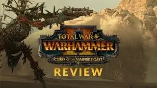 CURSE OF THE VAMPIRE COAST DLC REVIEW - Total War: Warhammer 2